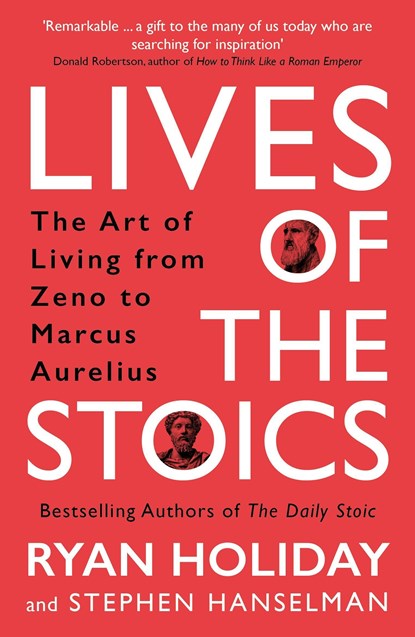 Lives of the Stoics, Ryan Holiday ; Stephen Hanselman - Paperback - 9781788166010