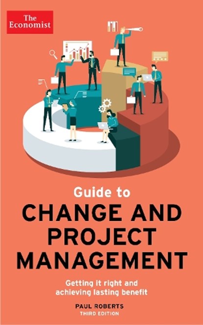 The Economist Guide To Change And Project Management, Paul Roberts - Paperback - 9781788166034