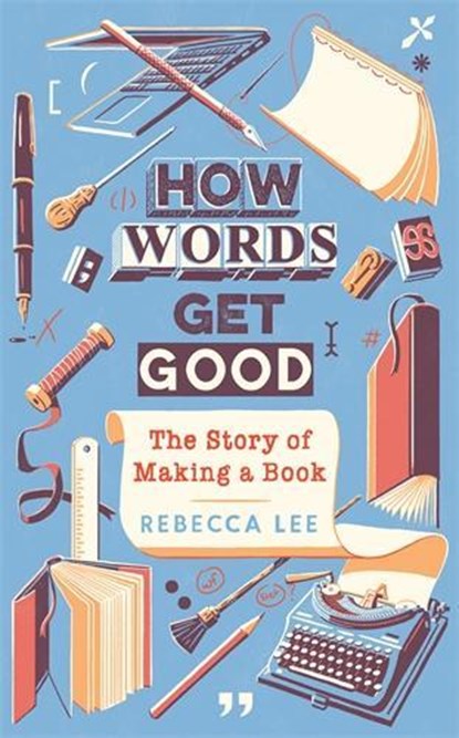 How Words Get Good, Rebecca Lee - Gebonden - 9781788166379