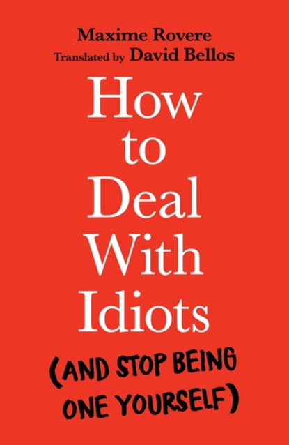 How to Deal With Idiots, Maxime Rovere - Paperback - 9781788167147