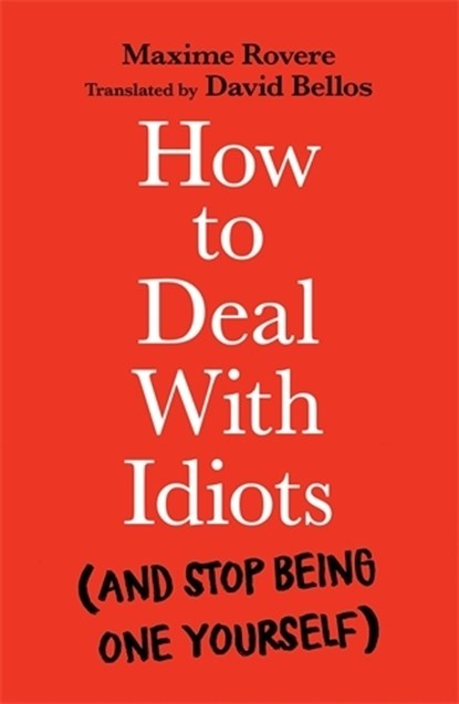 How to Deal With Idiots, Maxime Rovere - Paperback - 9781788167147