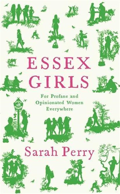 Essex Girls, Sarah Perry - Paperback - 9781788167468