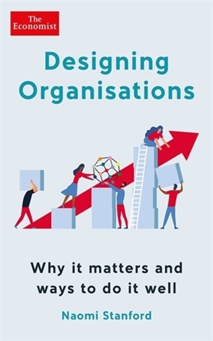 Designing Organisations, Naomi Stanford - Paperback - 9781788167574