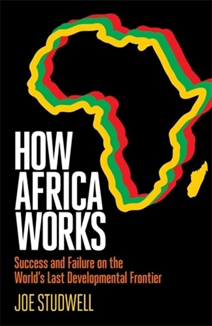 How Africa Works, Joe Studwell - Gebonden - 9781788167994