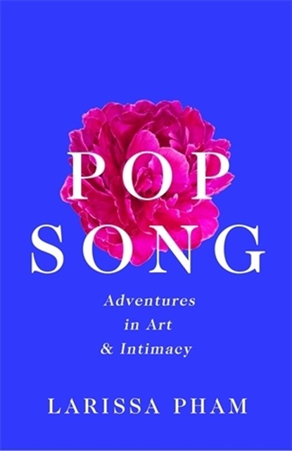 Pop Song, Larissa Pham - Gebonden - 9781788168021