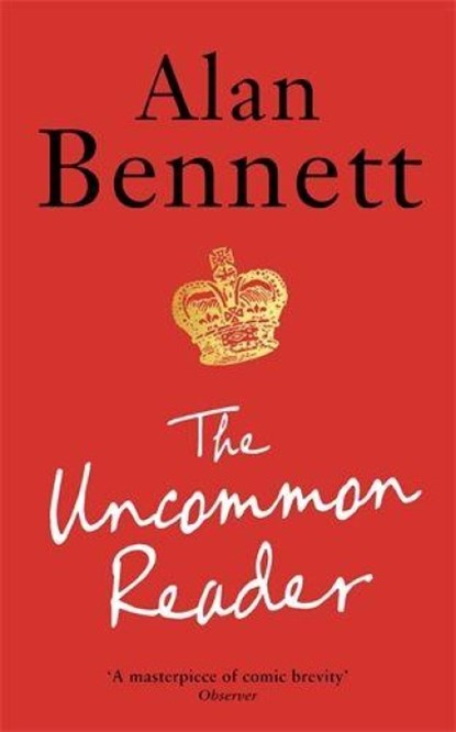 The Uncommon Reader, Alan Bennett - Paperback - 9781788168069