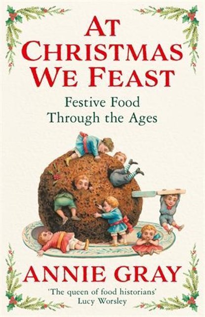 At Christmas We Feast, Annie Gray - Paperback - 9781788168205