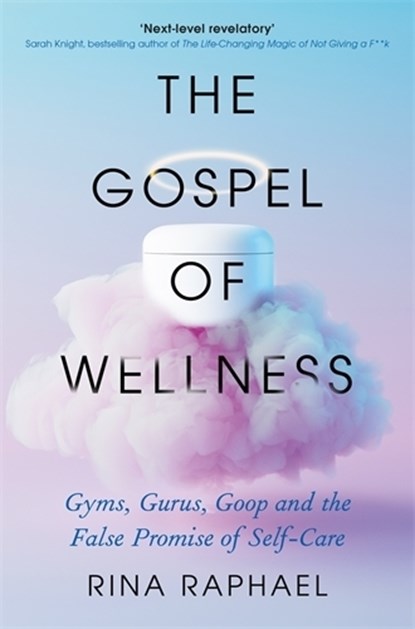 The Gospel of Wellness, Rina Raphael - Paperback - 9781788168236