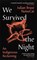 We Survived the Night, Julian Brave NoiseCat - Gebonden - 9781788169370