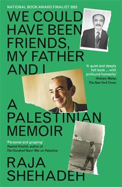 We Could Have Been Friends, My Father and I, Raja Shehadeh - Paperback - 9781788169981