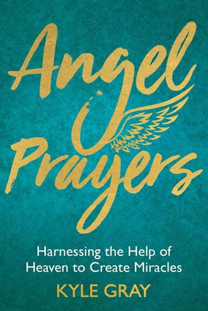 Angel Prayers, Kyle Gray - Gebonden - 9781788170239