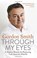 Through My Eyes, Gordon Smith - Paperback - 9781788170833
