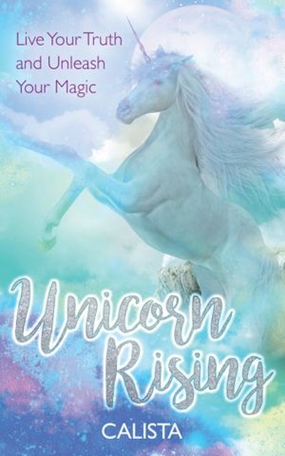 Unicorn Rising, Calista - Ebook - 9781788171007