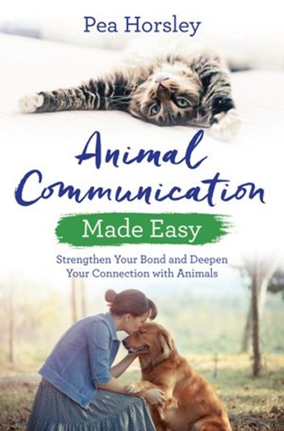 Animal Communication Made Easy, Pea Horsley - Ebook - 9781788171236