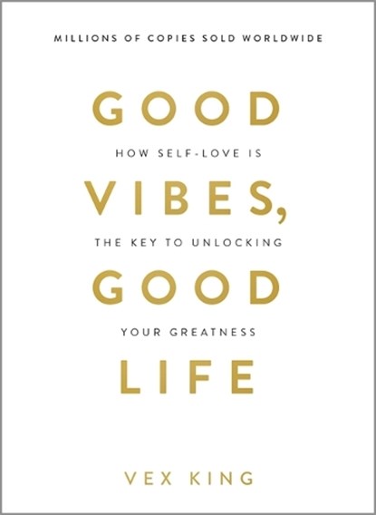 Good Vibes, Good Life, Vex King - Paperback - 9781788171823