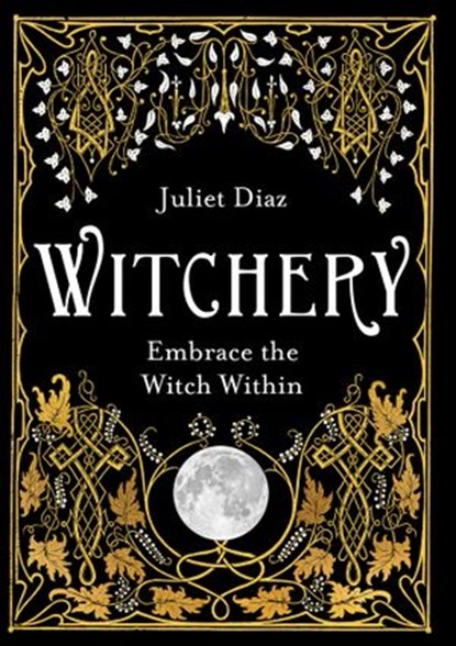 Witchery, Juliet Diaz - Ebook - 9781788172257