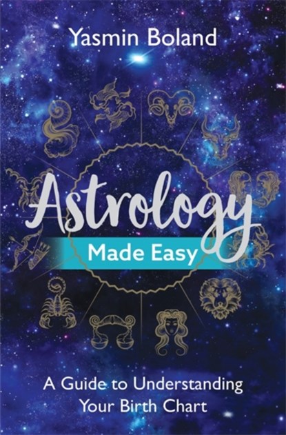 Astrology Made Easy, Yasmin Boland - Paperback - 9781788172486