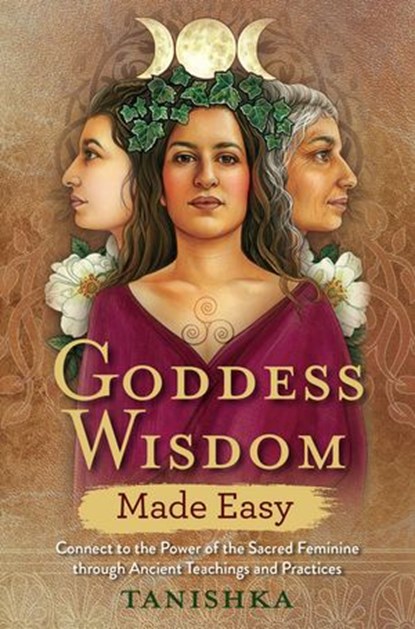 Goddess Wisdom Made Easy, Tanishka - Ebook - 9781788172776