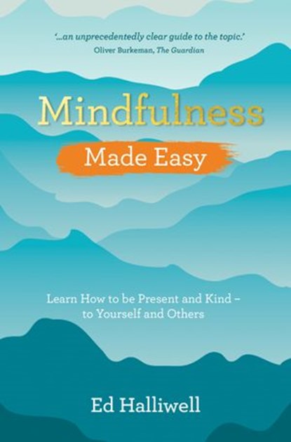 Mindfulness Made Easy, Ed Halliwell - Ebook - 9781788172813