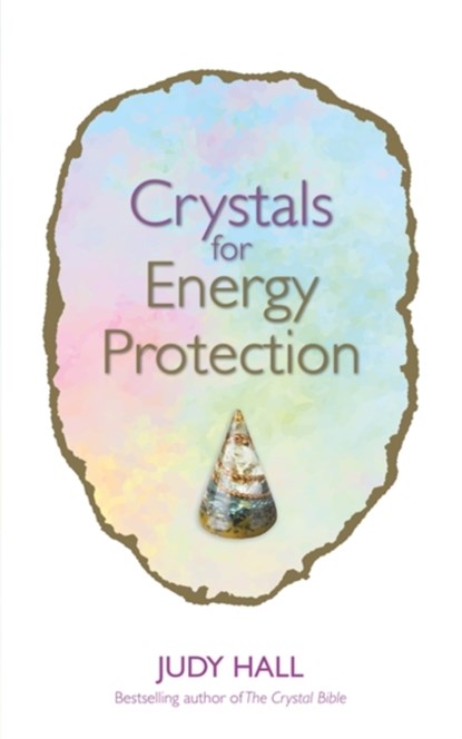 Crystals for Energy Protection, Judy Hall - Paperback - 9781788173599