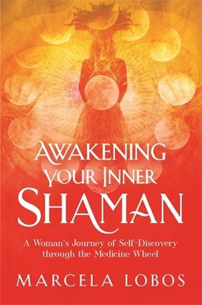 Awakening Your Inner Shaman, Marcela Lobos - Paperback - 9781788174497