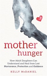 Mother Hunger - Kelly McDaniel - 9781788174695