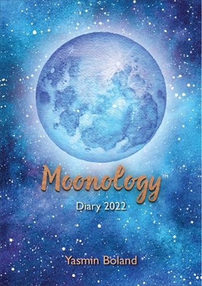Moonology (TM) Diary 2022: THE SUNDAY TIMES BESTSELLER, BOLAND,  Yasmin - Paperback - 9781788175005