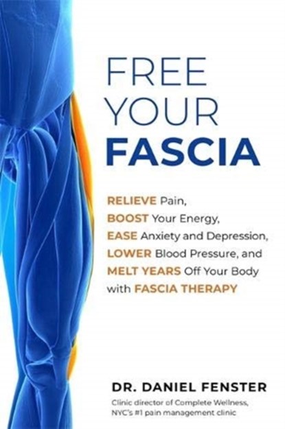 Free Your Fascia, Dr. Daniel Fenster - Paperback - 9781788175180