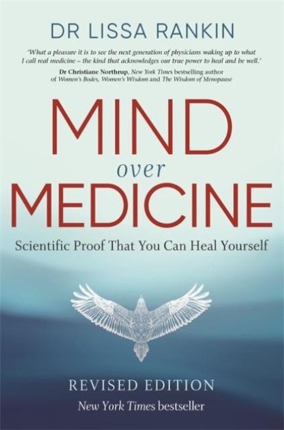 Mind Over Medicine, Lissa Rankin - Paperback - 9781788175197