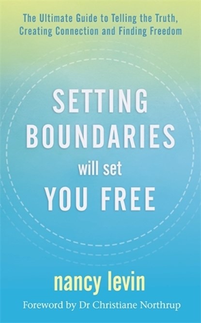 Setting Boundaries Will Set You Free, Nancy Levin - Paperback - 9781788175319