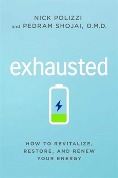 Exhausted, Nick Polizzi ; Pedram Shojai - Paperback - 9781788175609