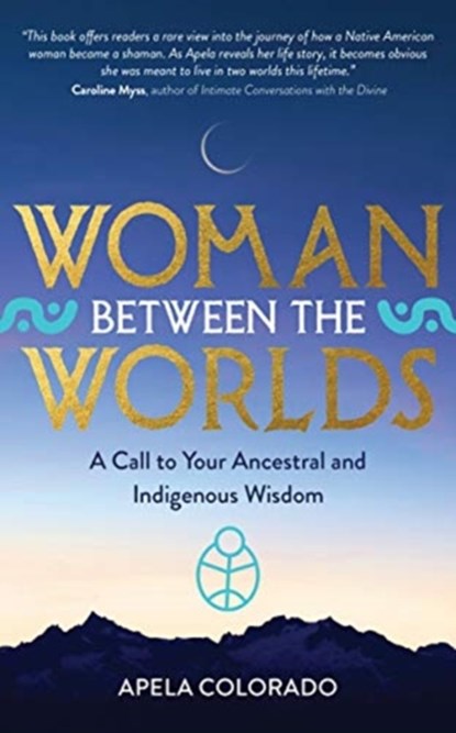 Woman Between the Worlds, Apela Colorado - Paperback - 9781788175678