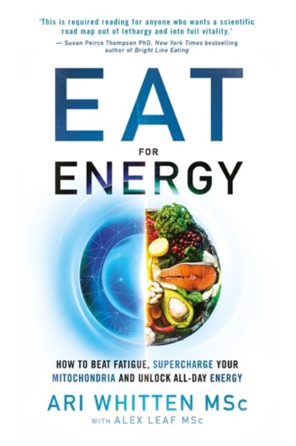 Eat for Energy, Ari Whitten ; Alex Leaf - Paperback - 9781788176828