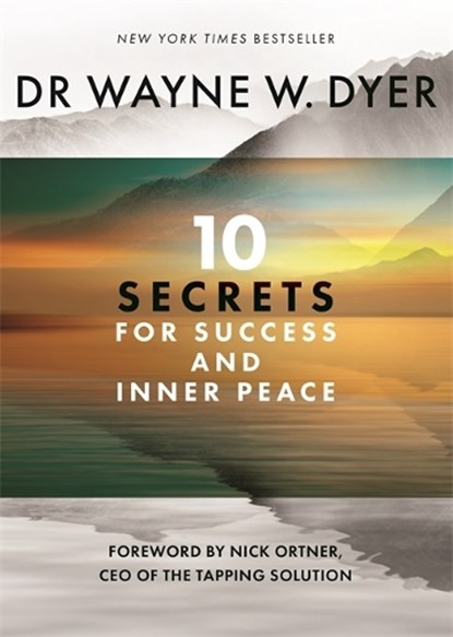 10 Secrets for Success and Inner Peace, Wayne Dyer - Paperback - 9781788177047