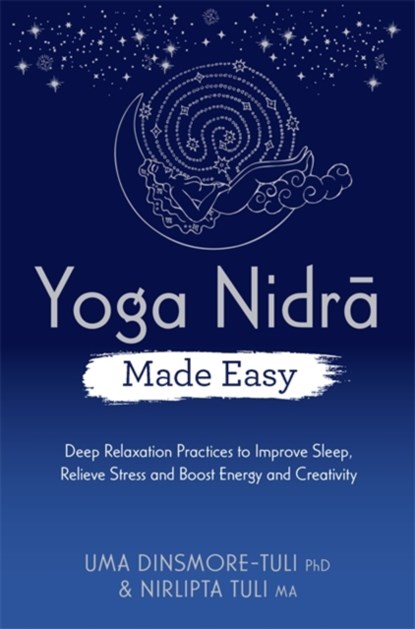 Yoga Nidra Made Easy, Uma Dinsmore-Tuli ; Nirlipta Tuli - Paperback - 9781788177405