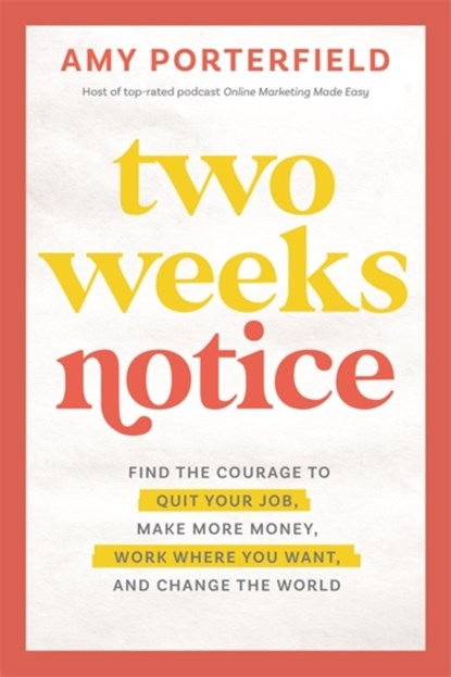 Two Weeks Notice, Amy Porterfield - Gebonden - 9781788178211