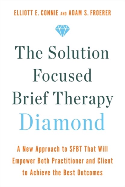 The Solution Focused Brief Therapy Diamond, Elliott E. Connie ; Dr. Adam Froerer - Paperback - 9781788178495