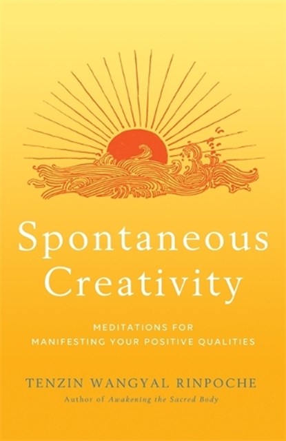 Spontaneous Creativity, Tenzin Wangyal - Paperback - 9781788178549