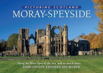 Moray - Speyside: Picturing Scotland, NUTT,  Colin - Gebonden - 9781788180757