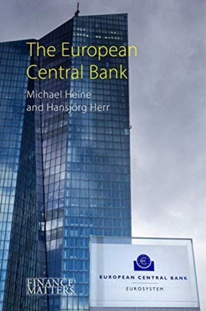 The European Central Bank, Prof. Michael (Berlin School of Economics and Law) Heine ; Prof. Hansjorg (Berlin School of Economics) Herr - Paperback - 9781788212953