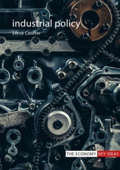 Industrial Policy, Dr Steve (London School of Economics) Coulter - Paperback - 9781788213387