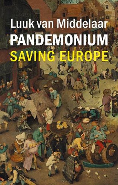 Pandemonium, Professor Luuk (Leiden University) van Middelaar - Gebonden Gebonden - 9781788214230