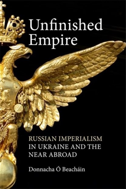 Unfinished Empire, Donnacha O Beachain - Paperback - 9781788218016