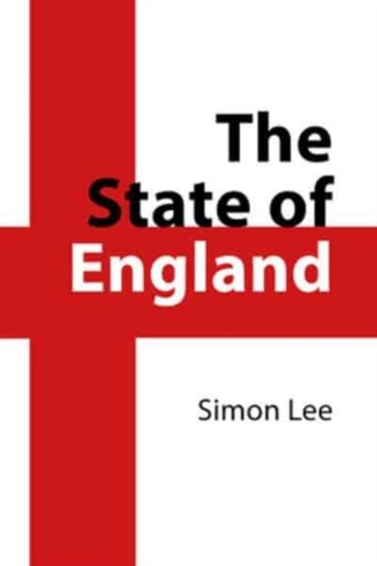 The State of England, Simon Lee - Gebonden - 9781788218115