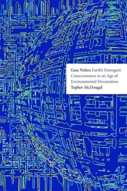 Gaia Wakes, Topher McDougal - Gebonden - 9781788218283