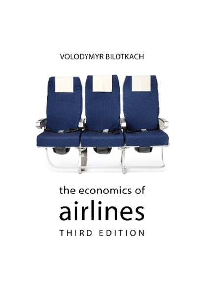 The Economics of Airlines, Prof. Volodymyr (Singapore Institute of Technology) Bilotkach - Gebonden - 9781788218313