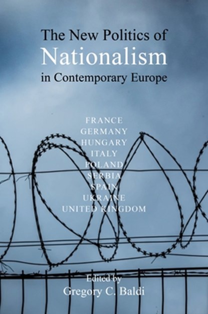 The New Politics of Nationalism in Contemporary Europe, Gregory C. Baldi - Gebonden - 9781788218566