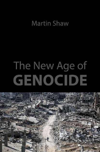 The New Age of Genocide, Martin Shaw - Paperback - 9781788218733