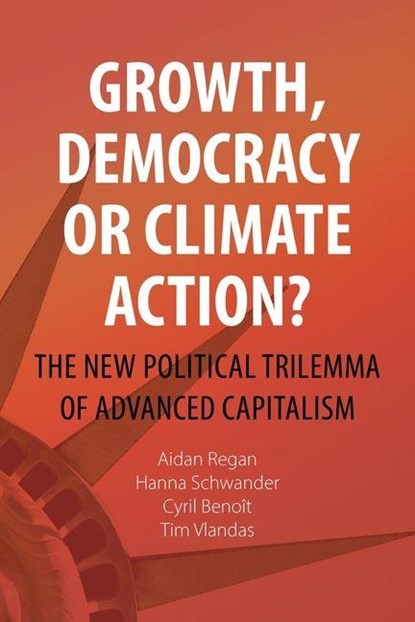 Growth, Democracy or Climate Action?, Aidan Regan ; Hanna Schwander ; Cyril Benoit ; Tim Vlandas - Paperback - 9781788218894