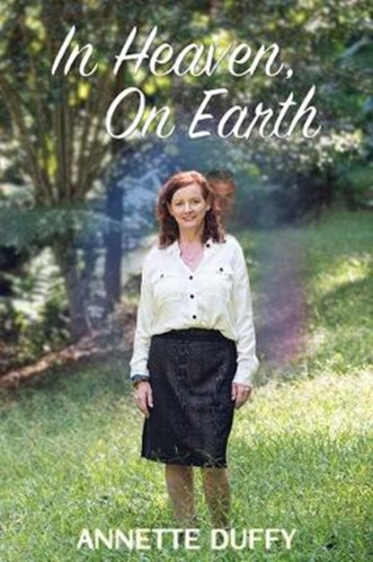 In Heaven, On Earth, Annette Duffy - Paperback - 9781788237161